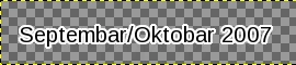 GIMP: текст „Septembar/Oktobar 2007” са белом позадином широм за 2 px
